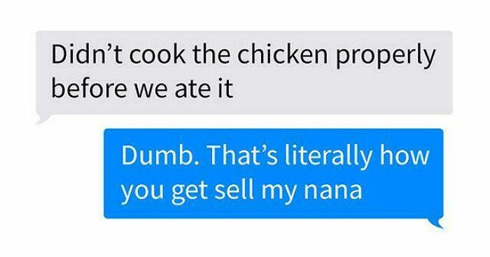 Text messages showing a person mistaking salmonella for sell my nana, an example of dumb people.