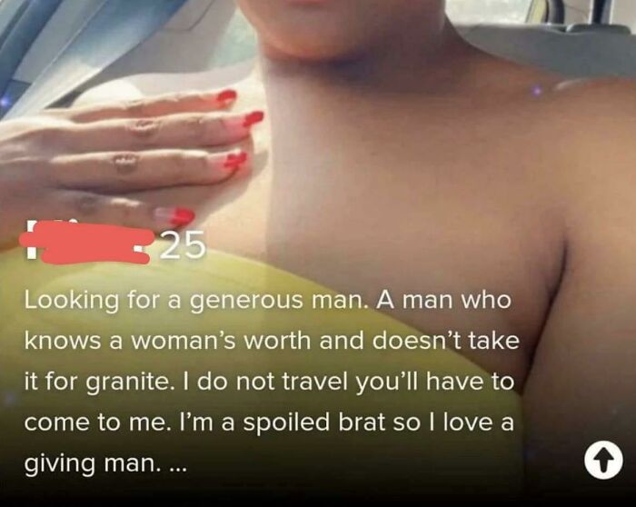 A dating app profile with text saying Looking for a generous man and describing herself as a spoiled brat. This is an example of dumb people on the internet.