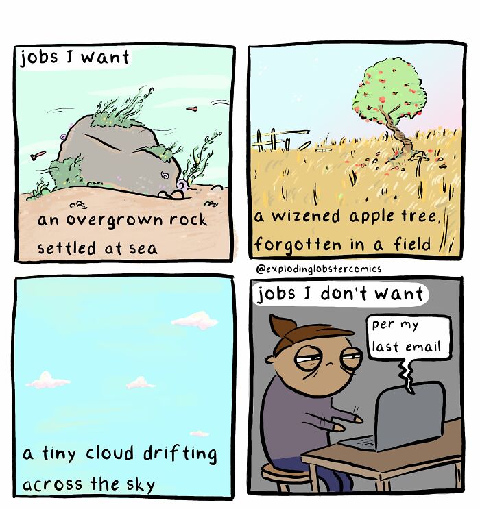 A comic illustrating a person's undesirable job, contrasting it with simple, natural life choices they desire.