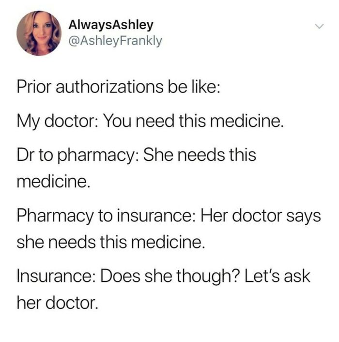 An honest post about the frustrating process of prior authorizations for medicine, highlighting the constant back-and-forth between doctor, pharmacy, and insurance.