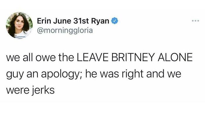 A tweet by Erin June 31st Ryan @morninggloria with a surprisingly honest post about Britney Spears.