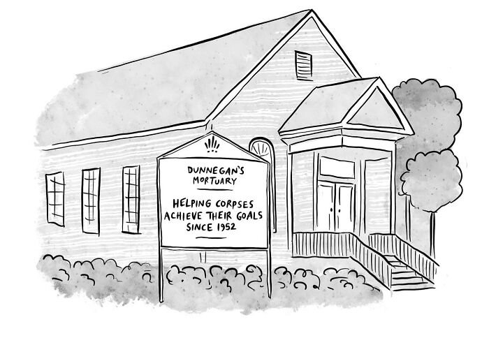 A one-panel comic of a mortuary with a humorous sign, finding humor in mundane everyday thoughts.