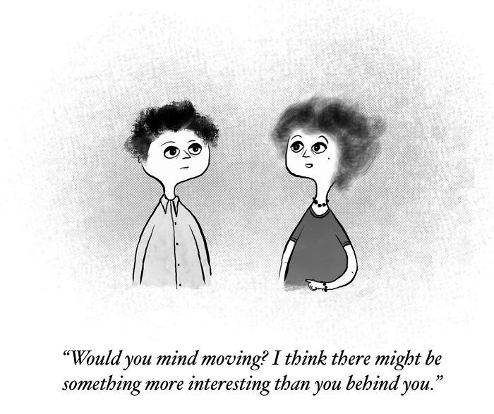 One-panel comic: two people discussing moving for something more interesting, illustrating humor in everyday thoughts.