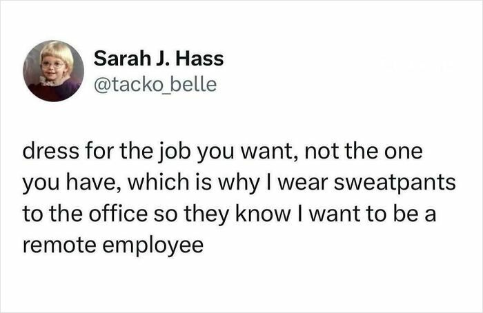 Sarah J. Hass posts an honest tweet about wearing sweatpants to the office, desiring a remote employee role.