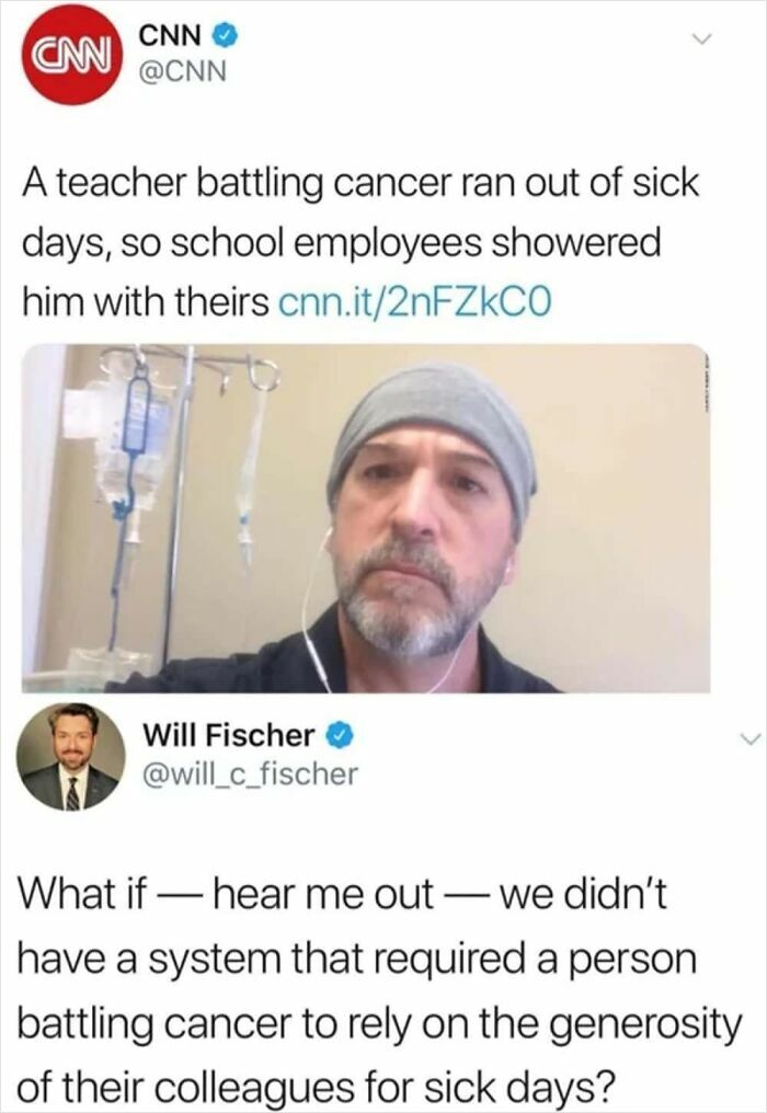 An honest post by CNN about a teacher with cancer receiving sick days from colleagues and Will Fischer's comment on the healthcare system.