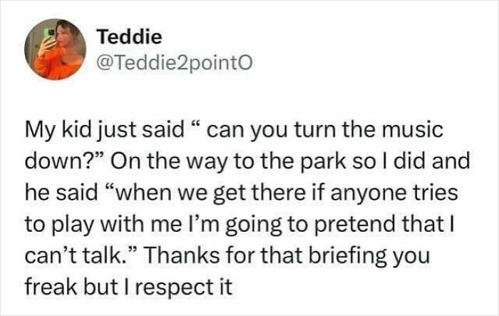 Tweet from Teddie about a kid's honest post asking to turn down music and pretend not to talk at the park.
