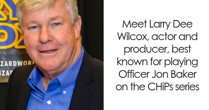 Larry Wilcox: Bio And Career Highlights