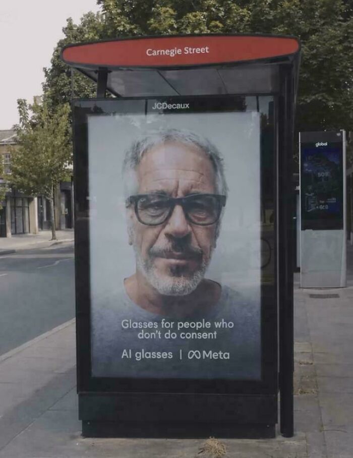 A chaotic good post of a bus stop ad with a man wearing glasses, text says Glasses for people who don't do consent.
