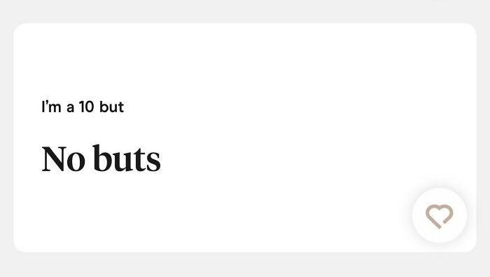 Screenshot of a wild online dating profile bio that says Im a 10 but No buts.