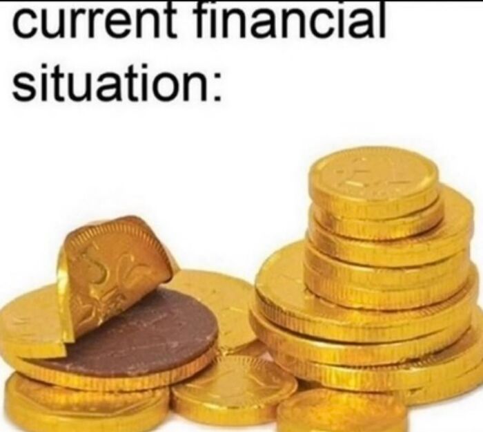 Funny memes with an image of chocolate coins, illustrating a current financial situation.