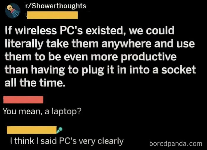 A screenshot of a Reddit r/Showerthoughts post about the idea of wireless PCs, with a comment thread pointing out it is a laptop. This showcases dumb people and their low IQ on the internet.