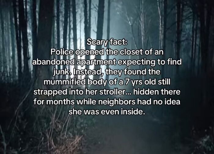 Scary facts and creepy stories: Mummified body of a 7-year-old found in an abandoned apartment.