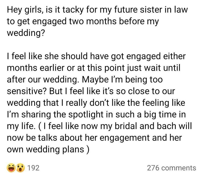 A bride questions if her future sister-in-law getting engaged two months before her wedding day is tacky.