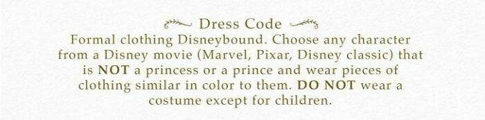 A wedding dress code requiring formal Disneybound attire, excluding princesses and princes, for a wedding day.