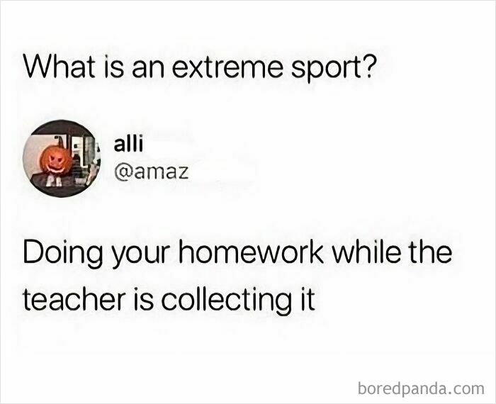A funny tweet from @amaz defining doing homework while the teacher collects it as an extreme sport, a hilarious meme.