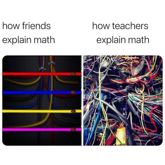 A meme comparing how friends explain math with organized wires and how teachers explain math with a tangled mess, for hilarious memes.