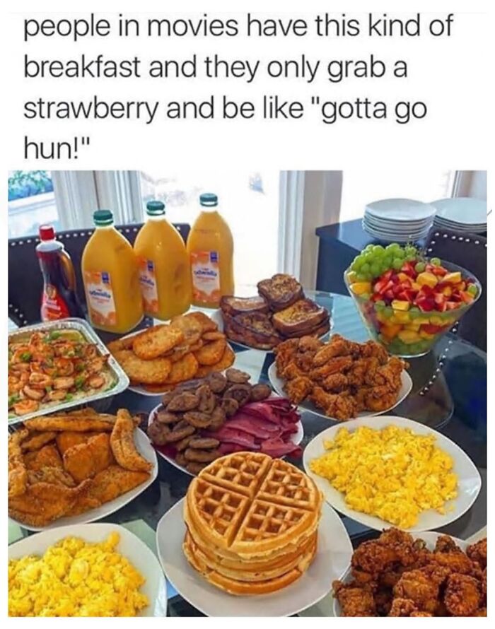 Hilarious meme featuring a large breakfast spread, questioning why movie characters only eat a strawberry.