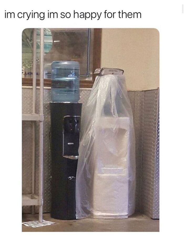 A funny meme showing two water coolers, one covered in plastic, with a caption expressing happiness for them, a hilarious meme.