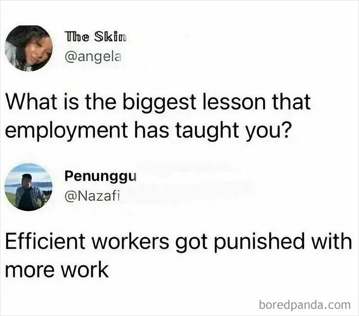 A hilarious meme from Twitter about employment teaching that efficient workers get punished with more work, perfect for a good mood.