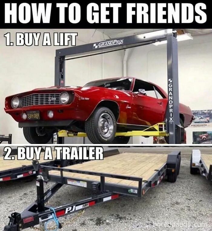 Funny meme showing how to get friends by buying a car lift and a trailer, highlighting funny car discussions.