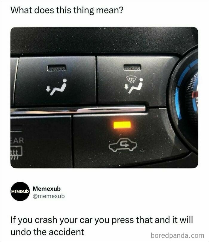 A funny meme showing a car dashboard button, humorously suggesting it undoes accidents, for car lovers.