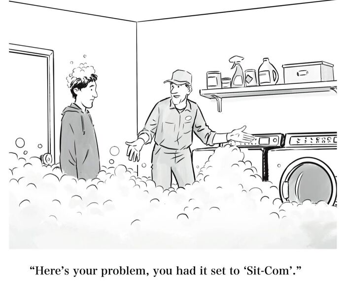 Mannequin on the Moon comic: A man in a laundry room full of bubbles, told his machine was set to 'Sit-Com,' a dry humor joke.
