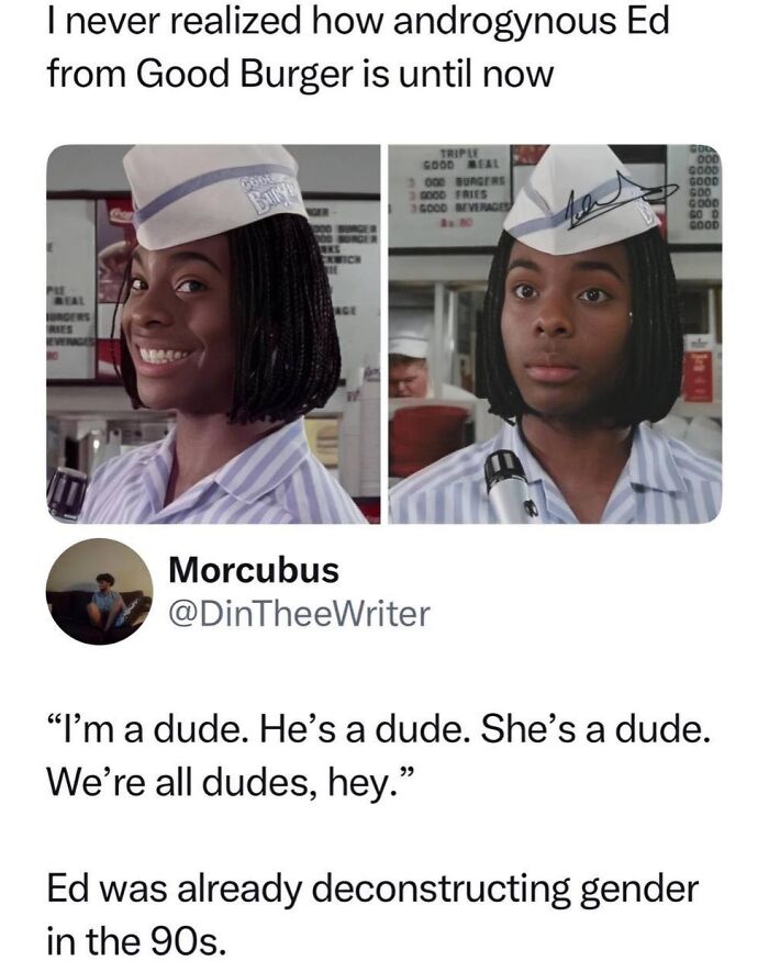 Funny Memes: A tweet about Ed from Good Burger, highlighting his gender-deconstructing humor and androgynous style.