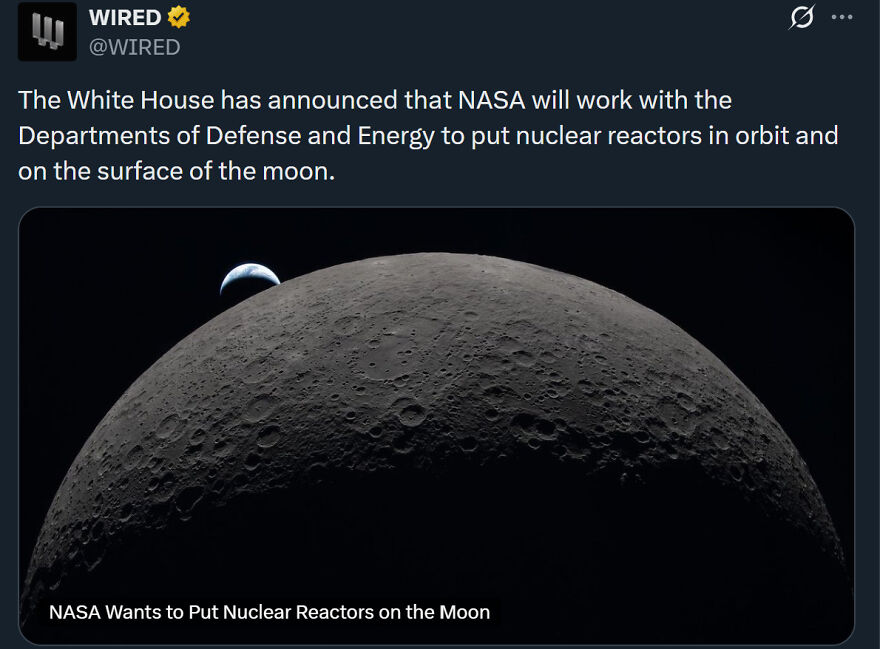 A WIRED tweet announcing NASA's plan to put nuclear reactors on the moon, one of many incredible things happening on Earth.
