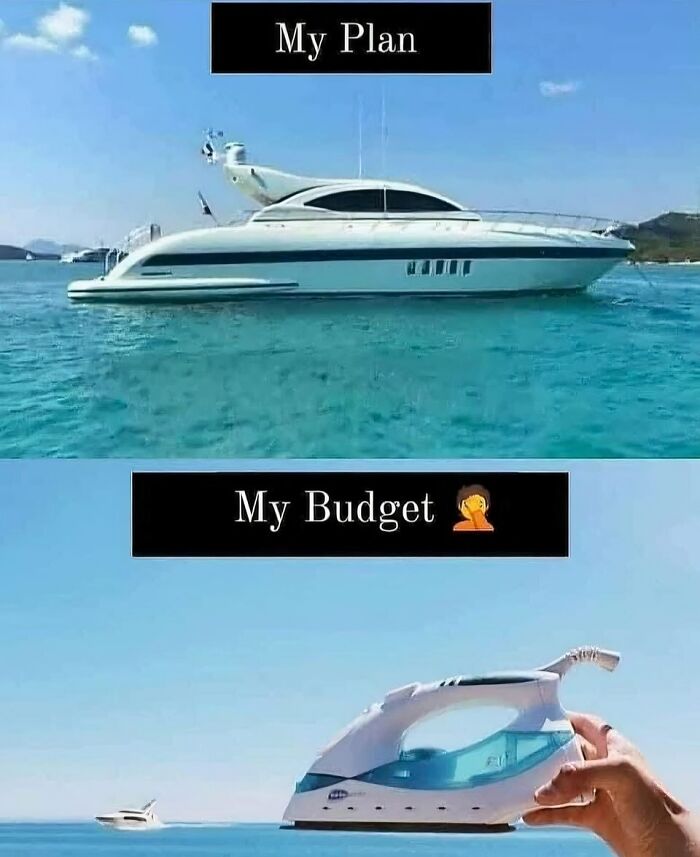 Humorous travel meme comparing travel plans to budget, showing a yacht versus an ironing board in the ocean for vacay.