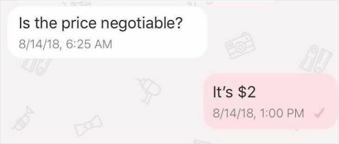 A text message exchange with an outrageous request about money, asking if a $2 price is negotiable.
