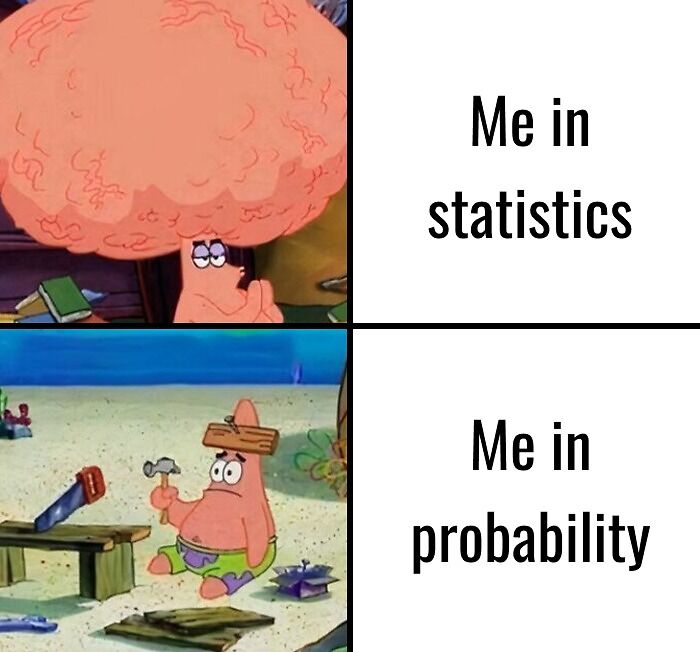 A funny statistics meme showing Patrick Star confused for statistics and focused for probability.