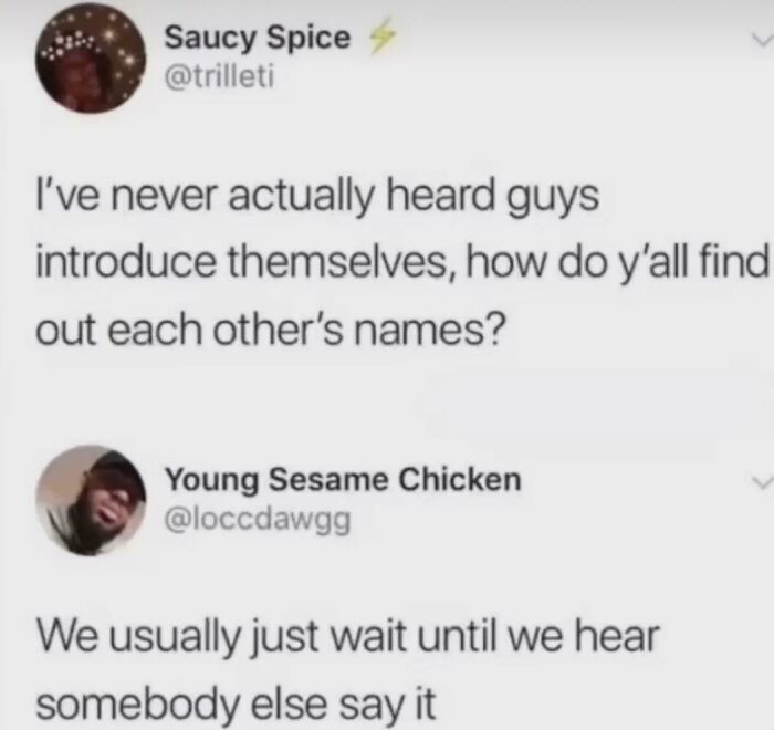 A screenshot of a tweet conversation where one user asks how guys find out each other's names, and another replies they wait until someone else says it, a random joke.