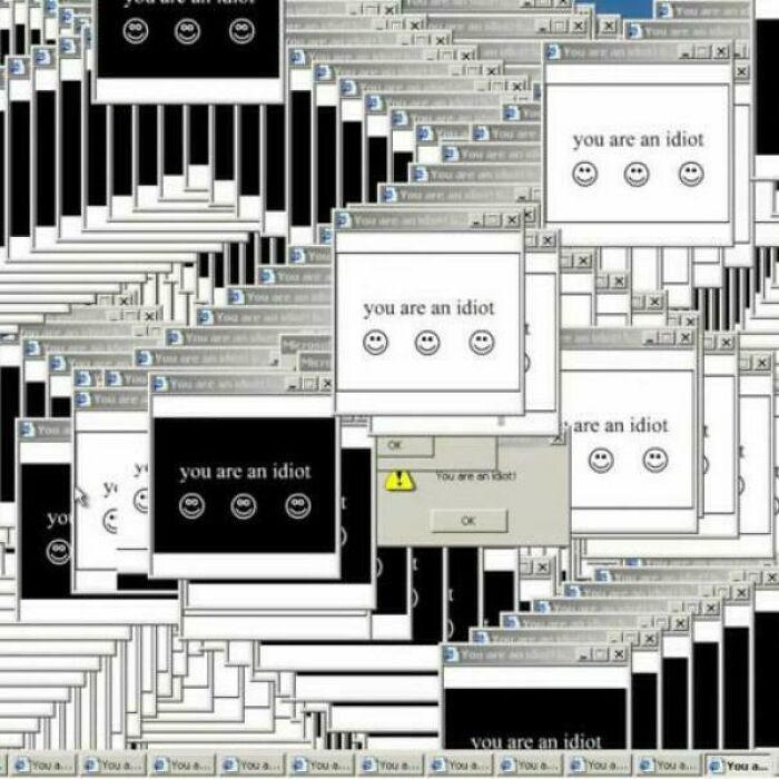 Screenshot illustrating the chaotic Old Internet with multiple pop-up windows displaying You Are An Idiot.