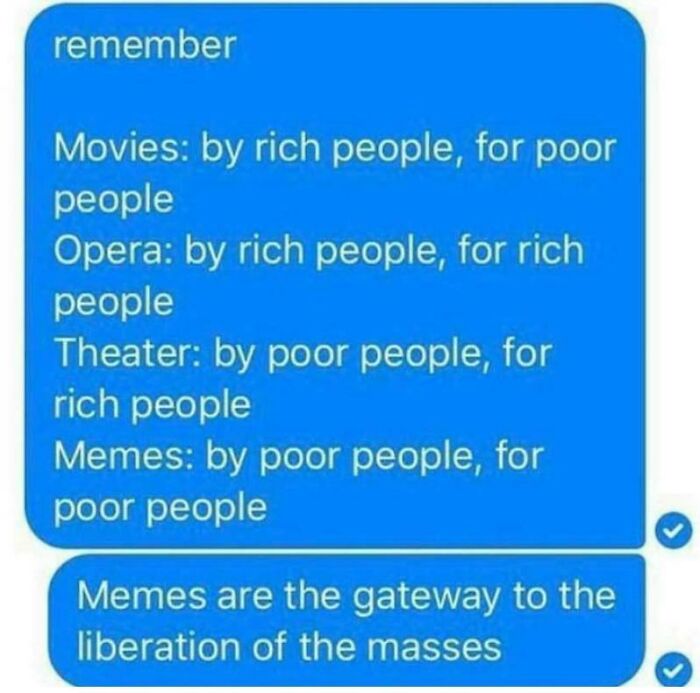 An image of a hilarious text exchange about memes being the gateway to liberation for the masses.