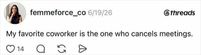 A social media post about having a job, stating a favorite coworker is one who cancels meetings.