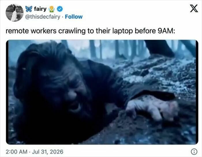 A meme showing a person crawling, illustrating the beautiful absurdity of remote workers having a job.