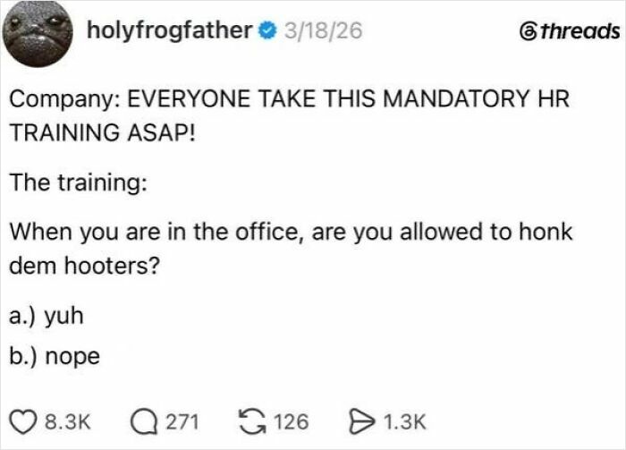 A social media post about the absurdity of having a job, showing a bizarre mandatory HR training question.
