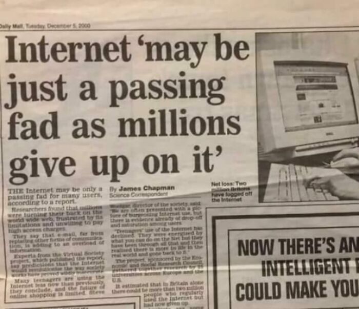 A newspaper headline from the old internet era reads 'Internet may be just a passing fad as millions give up on it.'