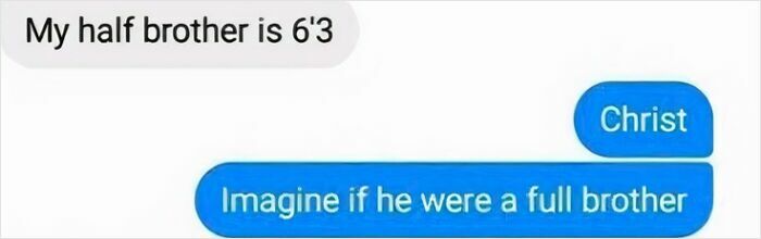 Hilarious text exchange where someone jokes about a half-brother's height.