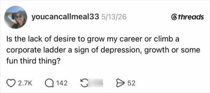 A Threads post asking if a lack of career desire is depression, growth, or a fun third thing about having a job.