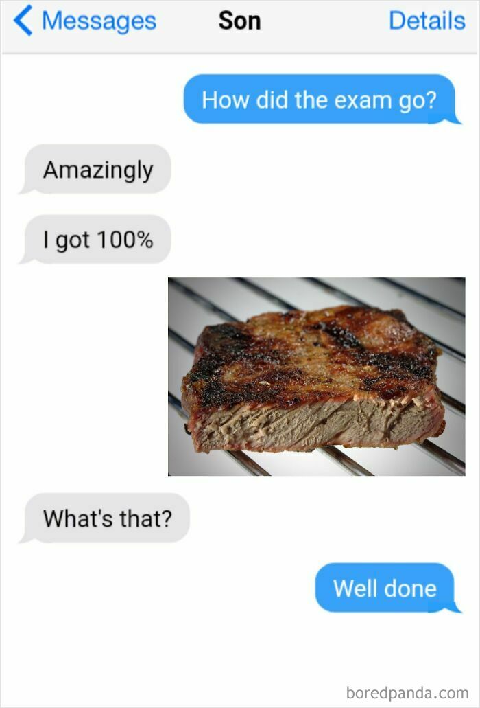 A fictional text exchange where a son says he got 100% on an exam, and the dad replies Well done with a picture of a well-done steak.