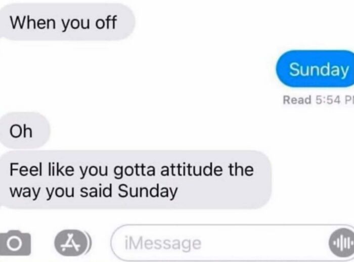 A text message conversation showing an unhinged meme about a bad attitude when someone says Sunday.