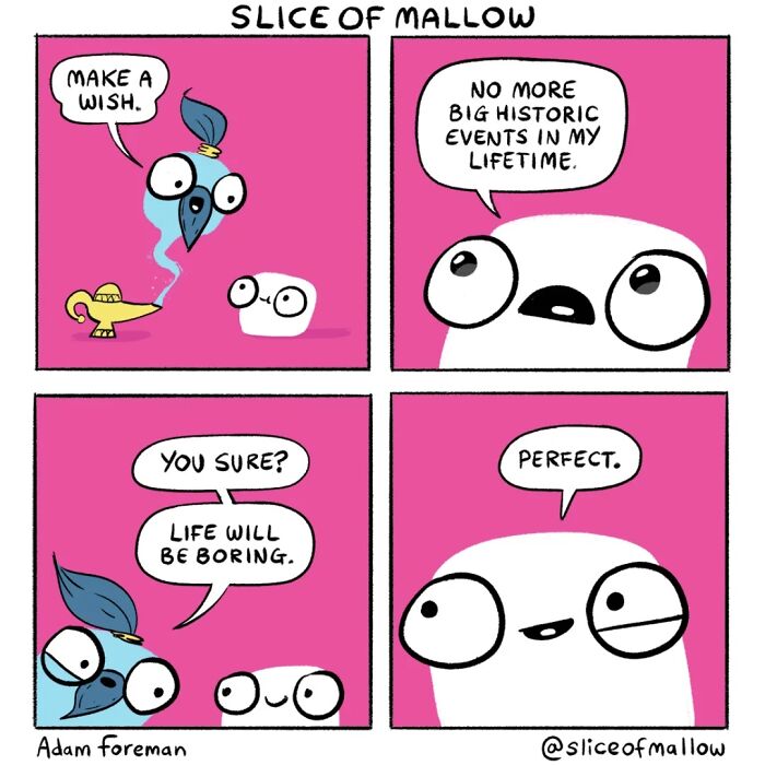 Humorous comics: A marshmallow making a wish to a genie for no more big historic events, desiring a boring life.
