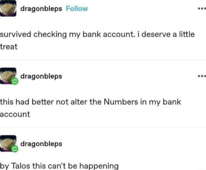 A series of Tumblr posts humorously detailing the anxiety of checking a bank account, a relatable shared experience.