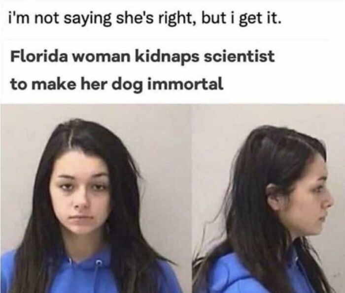A wholesome image of a mugshot of a Florida woman who kidnapped a scientist to make her dog immortal.