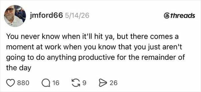 A Threads post reflecting on the absurdity of having a job, realizing a day of unproductivity at work.