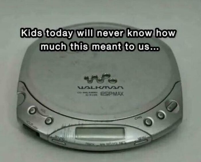A 90s kid meme featuring an old portable CD player (Walkman), a nostalgic childhood item for many.