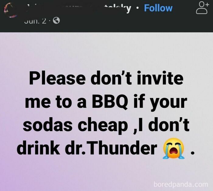 A social media post from an entitled person stating they won't attend a BBQ if the sodas are cheap, specifically mentioning Dr. Thunder.