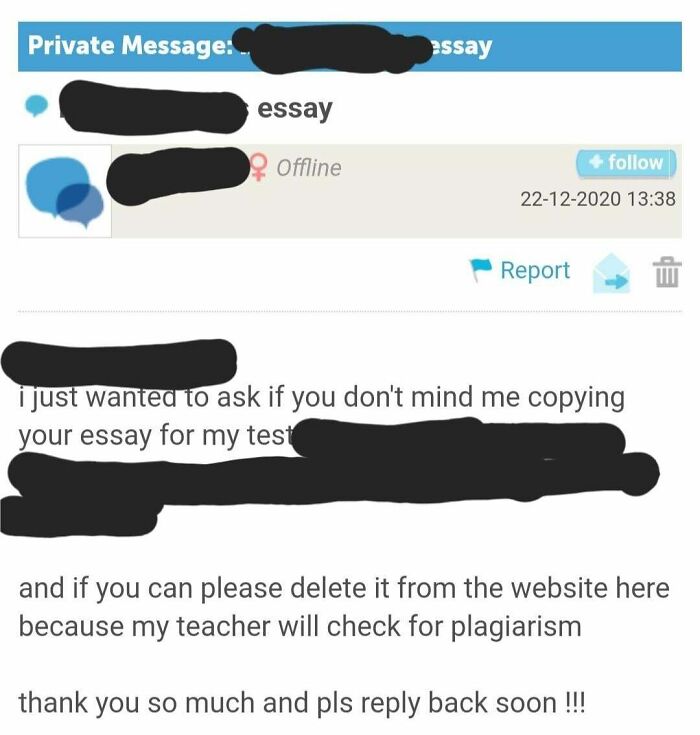 Private message from entitled folks asking to copy an essay for a test and then delete it to avoid plagiarism.