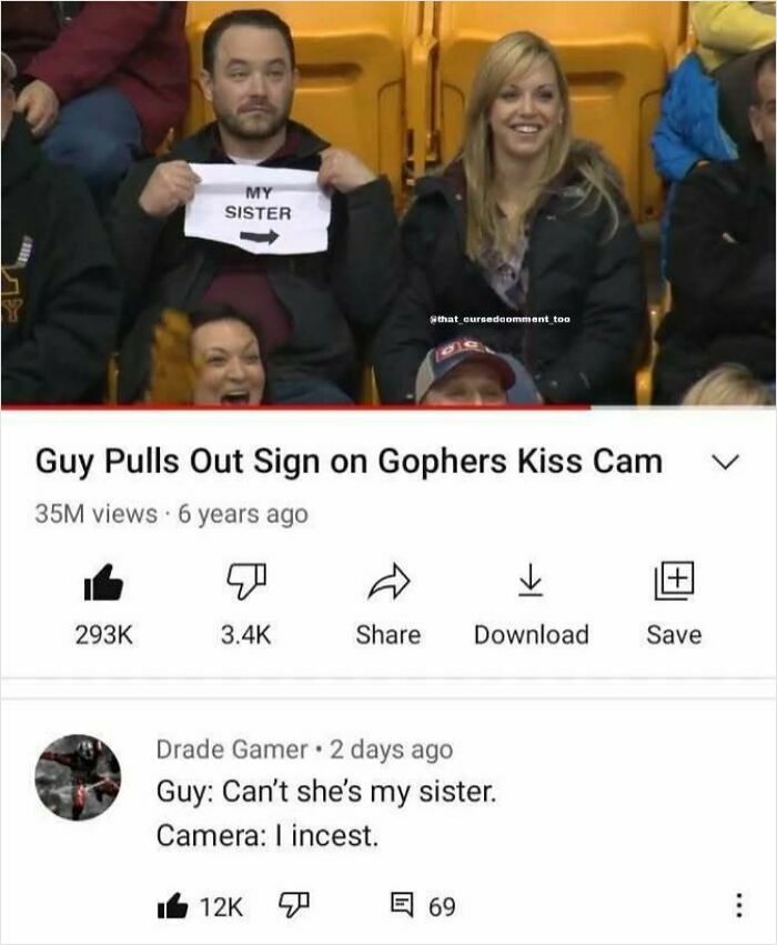 A man holding a My Sister sign on a Kiss Cam, a creative and cursed comment about incest.